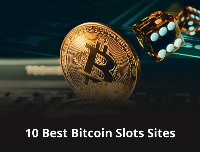 10 Best Bitcoin Slots Sites
